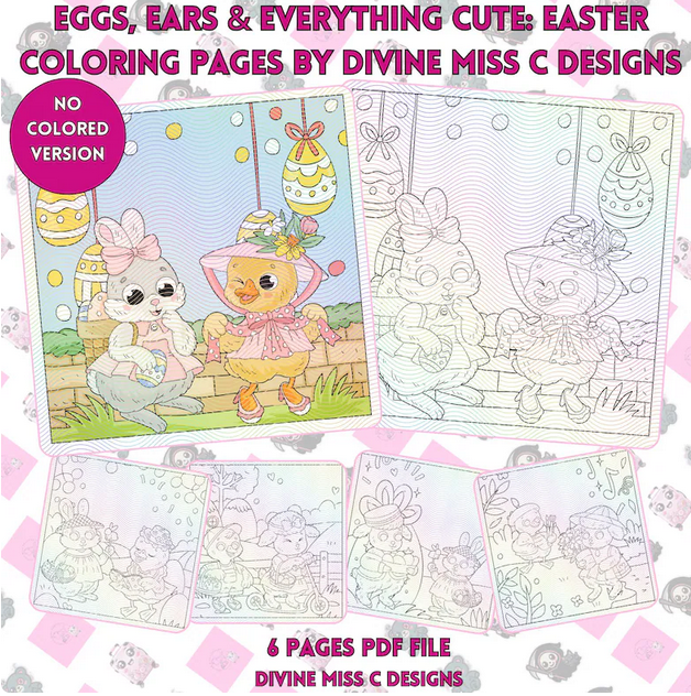 Eggs, Ears & Everything Cute: Easter Coloring Pages by Divine Miss C Designs
