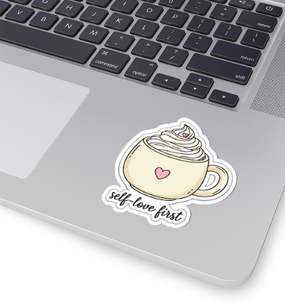 Sticker — 'Self-Love First' Cute Coffee Mug Kiss-Cut Sticker 