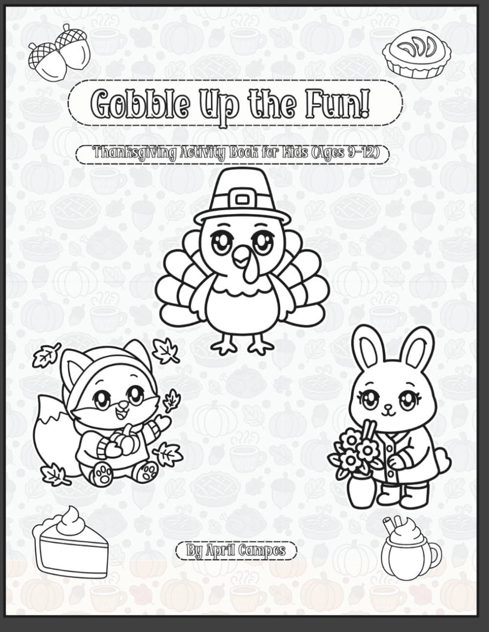 Black & White Gobble Up the Fun! Thanksgiving Activity Book for Kids (Ages 9-12): Fall, Holiday, Activities, and Games Book